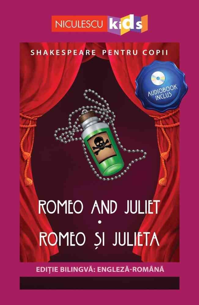 Shakespeare pentru copii: Romeo si Julieta (Editie bilingva, incl. Audiobook), de Niculescu Kids