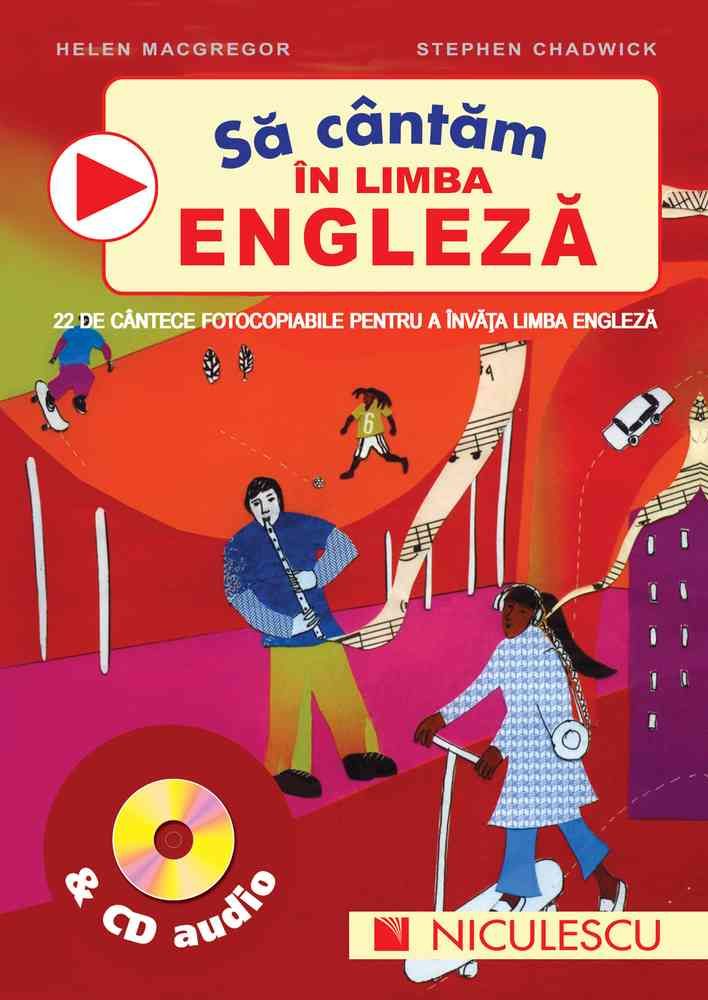 Sa cantam in limba engleza & CD audio, de Helen MacGregor, Stephen Chadwick - Publisol.ro