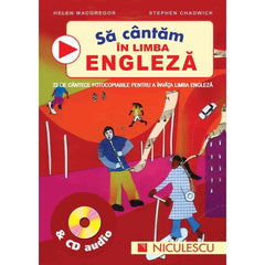Sa cantam in limba engleza & CD audio, de Helen MacGregor, Stephen Chadwick - Publisol.ro