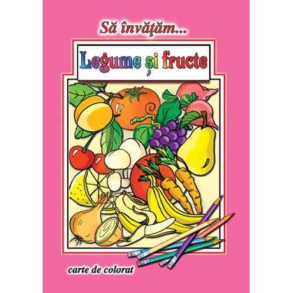 Sa invatam…Legume si fructe - Publisol.ro
