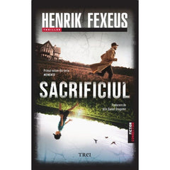 Sacrificiul, de Henrik Fexeus - Publisol.ro