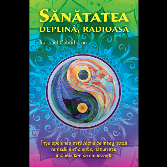 Sanatatea deplina, radioasa, de Raphael Gabuthelon