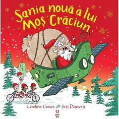 SANIA NOUA A LUI MOS CRACIUN, de CAROLINE CROWE, JESS PAUWELS - Publisol.ro