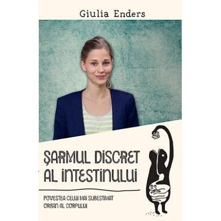 Șarmul discret al intestinului, de Giulia Enders - Publisol.ro