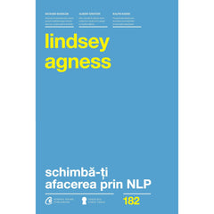 Schimba-ti afacerea prin NLP, de Lindsey Agness