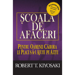 Scoala de afaceri, de Robert T. Kiyosaki