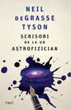 Scrisori de la un astrofizician, de Neil deGrasse Tyson - Publisol.ro