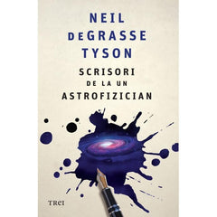 Scrisori de la un astrofizician, de Neil deGrasse Tyson - Publisol.ro