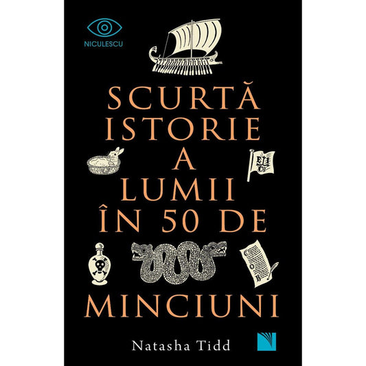 Scurta istorie a lumii in 50 de minciuni, de Natasha Tidd - Publisol.ro