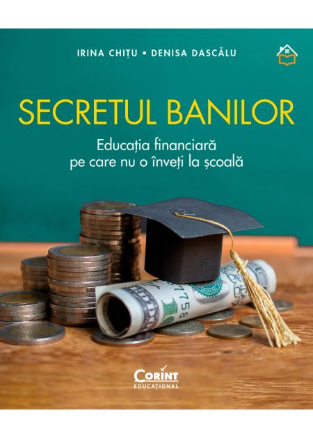Secretul banilor. Educația financiară pe care nu o înveți la școală - Publisol.ro