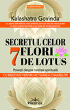 Secretul celor 7 flori de lotus, de Kalashatra Govinda