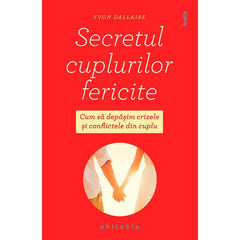 Secretul cuplurilor fericite , de Yvon Dallaire - Publisol.ro