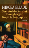 Secretul Doctorului HONIGBERGER. Nopti la SERAMPORE, de Mircea Eliade - Publisol.ro