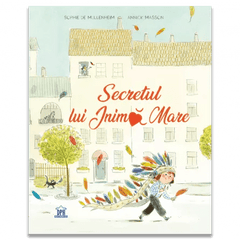 Secretul lui Inima Mare, de Sophie de Mullenheim - Publisol.ro