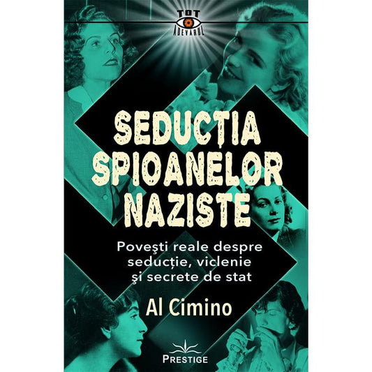 Seductia spioanelor Naziste, de Al Cimino - Publisol.ro