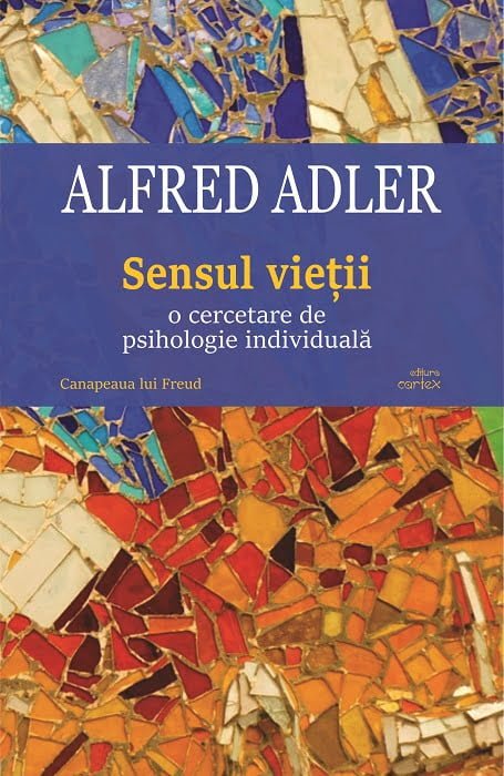 Sensul vietii. O cercetare de psihologie individuala, de Alfred Adler - Publisol.ro