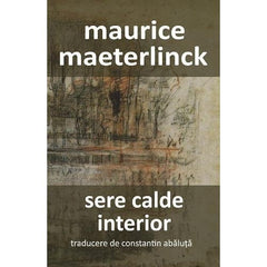 Sere calde. Interior, de Maurice Maeterlinck - Publisol.ro