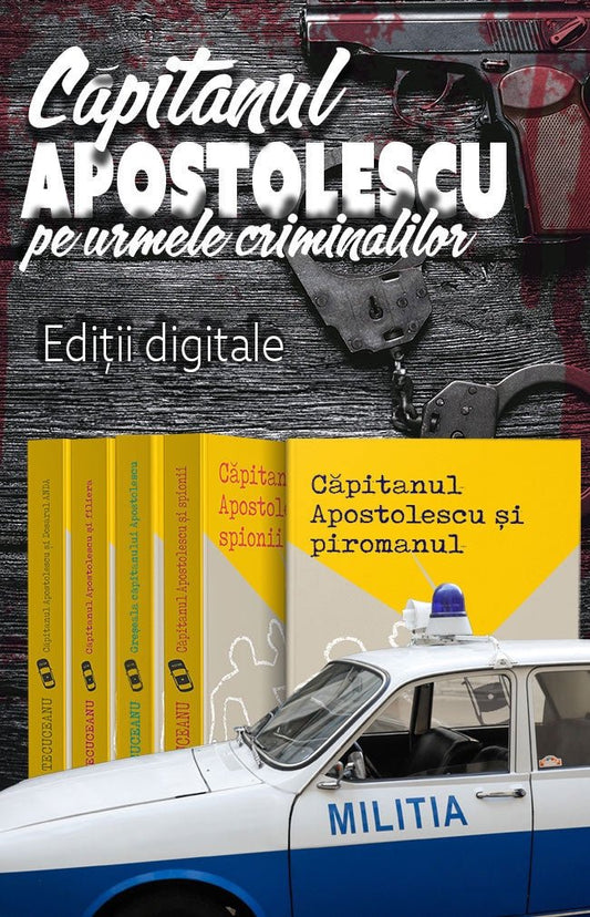 Set 5 Carti - Capitanul Apostolescu pe Urmele Criminalilor - Ed. digitala - PDF - Publisol.ro