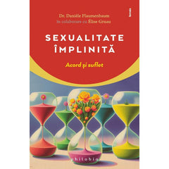 Sexualitate împlinită: acord și suflet, de Dr. Danièle Flaumenbaum - Publisol.ro