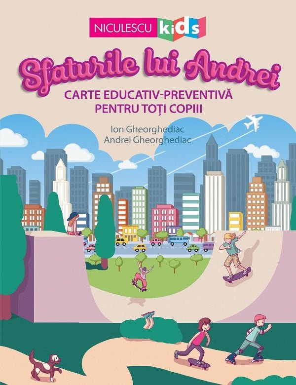 Sfaturile lui Andrei. Carte educativ - preventiva pentru toti copiii, de Ion Gheorghediac - Publisol.ro