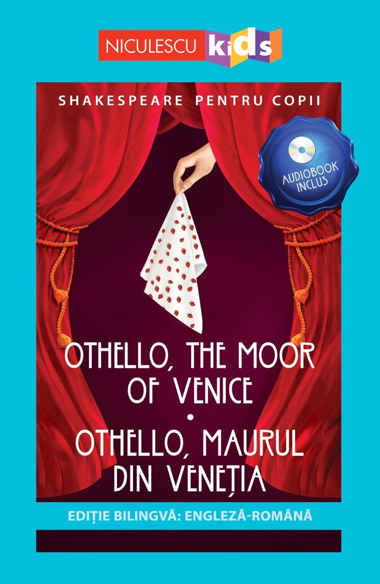 Shakespeare pentru copii: Othello, Maurul din Venetia (Editie bilingva, incl. Audiobook), de Niculescu Kids - Publisol.ro