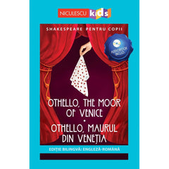 Shakespeare pentru copii: Othello, Maurul din Venetia (Editie bilingva, incl. Audiobook), de Niculescu Kids - Publisol.ro