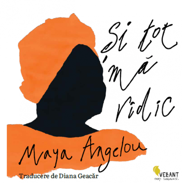 Si tot ma ridic, de Maya Angelou - Publisol.ro