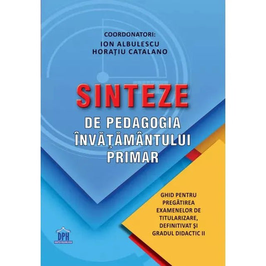 Sinteze de pedagogia invatamantului primar, de Ion Albulescu - Publisol.ro