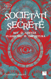 Societati secrete. Mit, Adevar, Plasmuire, Impostura , de Dominique Labarrière - Publisol.ro