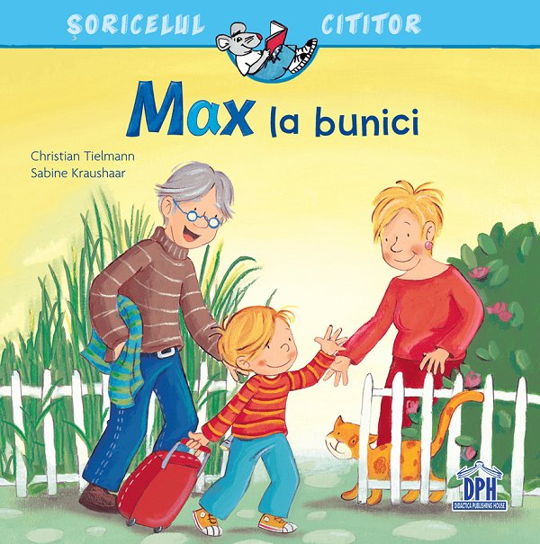 Soricelul cititor - Max la bunici , de Christian Tielmann, Sabine Kraushaar - Publisol.ro