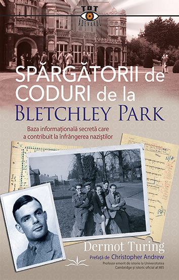 Spargatorii de coduri de la Bletchley Park, de Dermot Turing