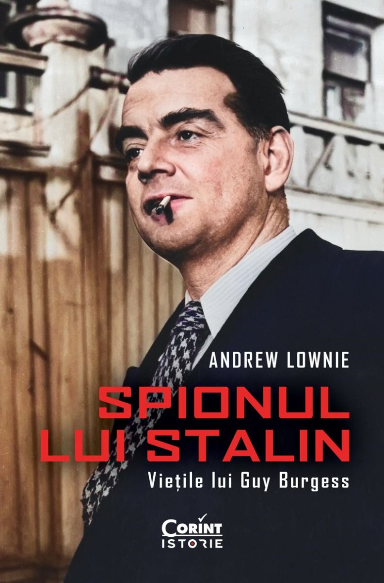 SPIONUL LUI STALIN. VIETILE LUI GUY BURGESS - Publisol.ro