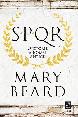 SPQR. O istorie a Romei antice, de Mary Beard - Publisol.ro