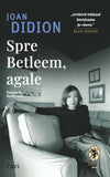 Spre Betleem, agale, de Joan Didion - Publisol.ro