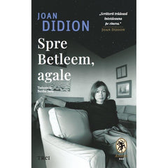 Spre Betleem, agale, de Joan Didion - Publisol.ro
