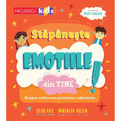 Stapaneste emotiile din tine! Despre cultivarea prieteniei adevarate, de Beth Cox - Publisol.ro