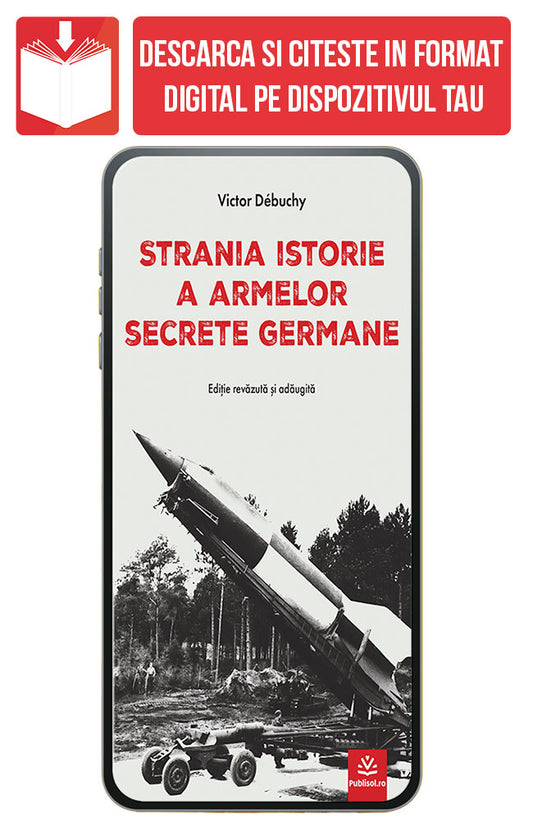 eBook Strania istorie a armelor secrete germane, de Victor Debuchy