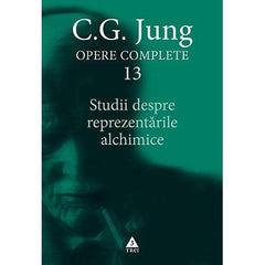 Studii despre reprezentările alchimice - Opere Complete, vol. 13, de C.G. Jung - Publisol.ro