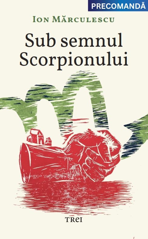 Sub semnul Scorpionului, de Ion Marculescu - Publisol.ro