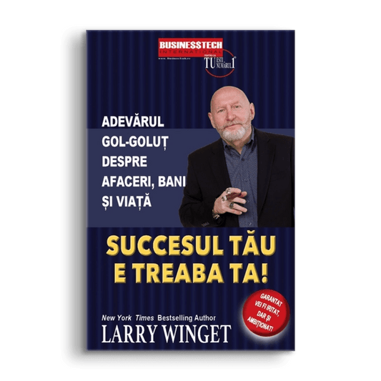 Succesul tau e treaba ta, de Larry Winget - Publisol.ro
