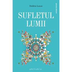Sufletul lumii, de Frederic Lenoir - Publisol.ro