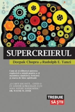 Supercreierul, de Deepak Chopra, Rudolph E. Tanzi - Publisol.ro