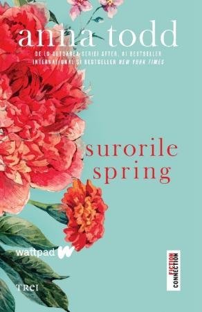 Surorile Spring, de Anna Todd - Publisol.ro