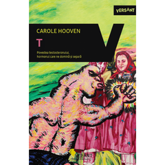 T - Povestea Testosteronului, de Carole Hooven - Publisol.ro