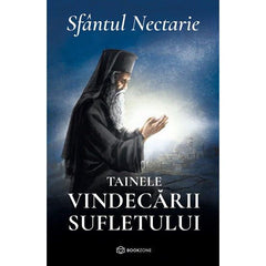 Tainele vindecarii sufletului, de Sfântul Nectarie - Publisol.ro
