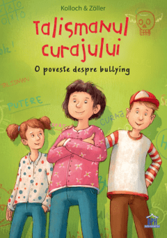 Talismanul curajului, de Brigitte Kolloch, Elisabeth Zoller - Publisol.ro