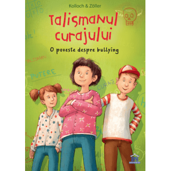 Talismanul curajului, de Brigitte Kolloch, Elisabeth Zoller - Publisol.ro