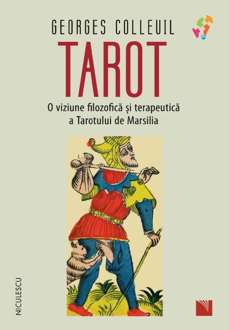 Tarot. O viziune filozofica si terapeutica a Tarotului de Marsilia, de Georges Colleuil - Publisol.ro