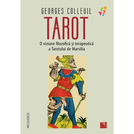 Tarot. O viziune filozofica si terapeutica a Tarotului de Marsilia, de Georges Colleuil - Publisol.ro