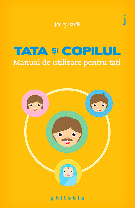 Tata si copilul. Manual de utilizare pentru tati, de Jacky Israel